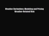 Weather Derivatives: Modeling and Pricing Weather-Related Risk  Free PDF