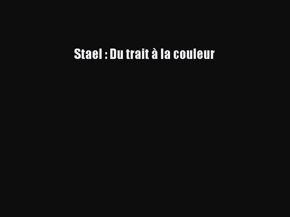 [PDF Télécharger] Stael : Du trait à la couleur [PDF] en ligne