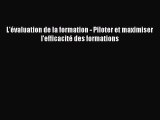 [PDF Download] L'évaluation de la formation - Piloter et maximiser l'efficacité des formations