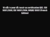 [PDF Download] 10 clÃ©s pour rÃ©ussir sa certification QSE : ISO 9001:2008 ISO 14001:2004 OHSAS