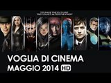 Voglia di Cinema Trailer Ufficiali in Uscita a Maggio (2014) HD