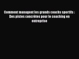 [PDF Download] Comment managent les grands coachs sportifs : Des pistes concrètes pour le coaching