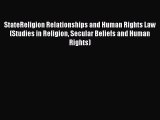 StateReligion Relationships and Human Rights Law (Studies in Religion Secular Beliefs and Human