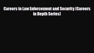[PDF Download] Careers in Law Enforcement and Security (Careers in Depth Series) [Download]