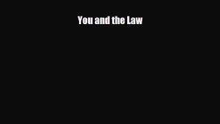[PDF Download] You and the Law [Download] Full Ebook