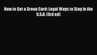 How to Get a Green Card: Legal Ways to Stay in the U.S.A. (3rd ed)  Read Online Book