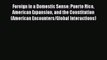 Foreign in a Domestic Sense: Puerto Rico American Expansion and the Constitution (American