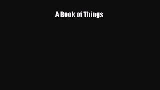 A Book of Things  Free Books