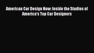 American Car Design Now: Inside the Studios of America's Top Car Designers  Free Books