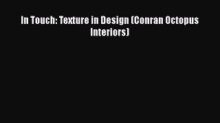 In Touch: Texture in Design (Conran Octopus Interiors)  Free Books