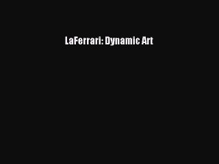 LaFerrari: Dynamic Art  Free Books