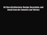 Art Deco Architecture: Design Decoration and Detail from the Twenties and Thirties  Free Books