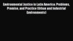 Environmental Justice in Latin America: Problems Promise and Practice (Urban and Industrial