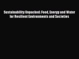 Sustainability Unpacked: Food Energy and Water for Resilient Environments and Societies  Free
