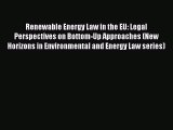 Renewable Energy Law in the EU: Legal Perspectives on Bottom-Up Approaches (New Horizons in