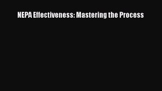 NEPA Effectiveness: Mastering the Process  Free Books