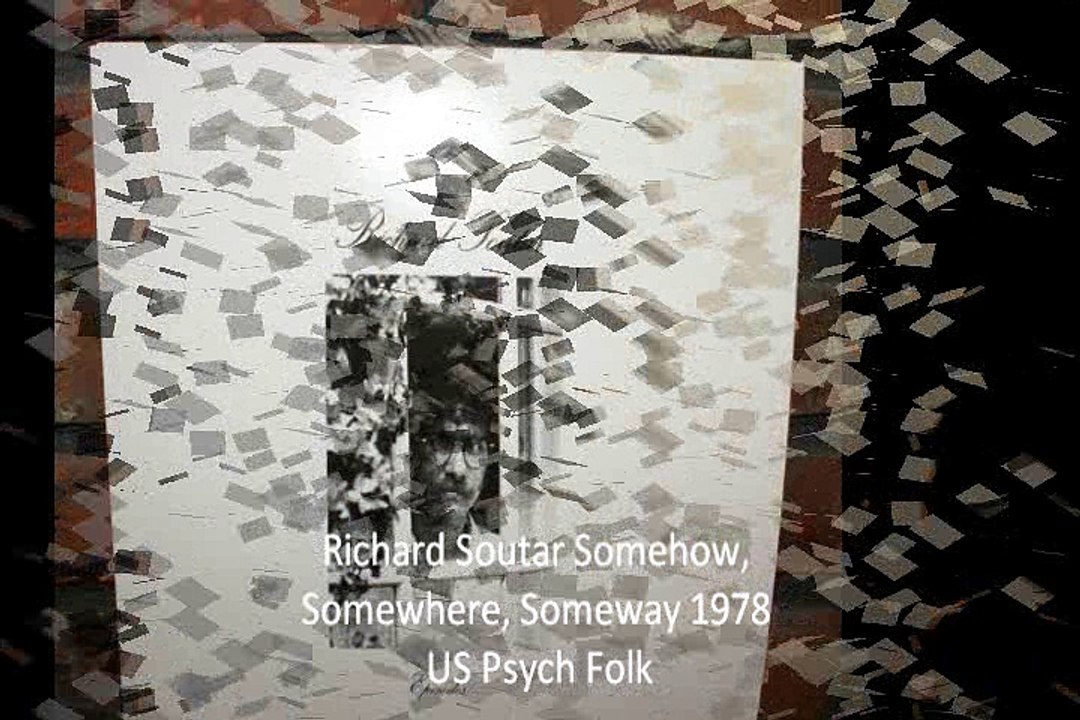 Richard Soutar "Somehow, Somewhere, Someway" 1978 US Psych Folk