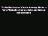 The Fashion Designer's Textile Directory: A Guide to Fabrics' Properties Characteristics and