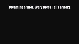 Dreaming of Dior: Every Dress Tells a Story  Read Online Book