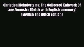 Christien Meindertsma: The Collected Knitwork Of Loes Veenstra (Dutch with English summary)