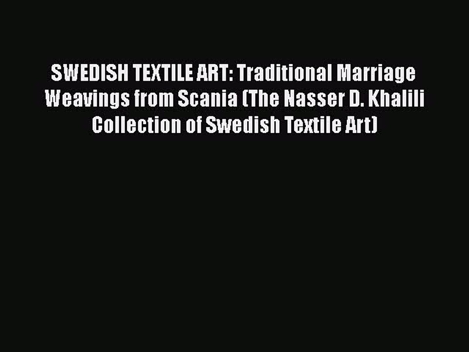 SWEDISH TEXTILE ART: Traditional Marriage Weavings from Scania (The Nasser D. Khalili Collection