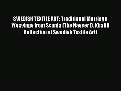 SWEDISH TEXTILE ART: Traditional Marriage Weavings from Scania (The Nasser D. Khalili Collection