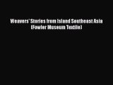 Weavers' Stories from Island Southeast Asia (Fowler Museum Textile)  Free Books