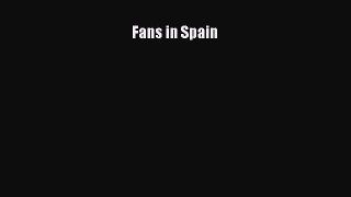 Fans in Spain  Free Books