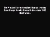 The Practical Encyclopedia of Manga: Learn to Draw Manga Step by Step with More than 1500 Illustrations.