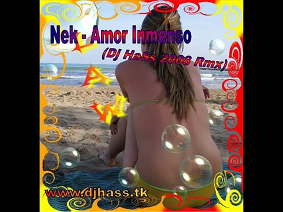 Nek - Amor Inmenso (Dj HaSs Klubb Vocal 2008 Rmx)