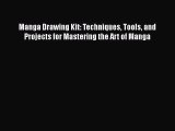 Manga Drawing Kit: Techniques Tools and Projects for Mastering the Art of Manga  Free Books