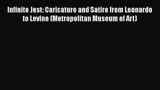 Infinite Jest: Caricature and Satire from Leonardo to Levine (Metropolitan Museum of Art)