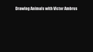 Drawing Animals with Victor Ambrus  Read Online Book