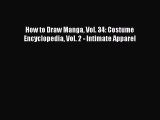 How to Draw Manga Vol. 34: Costume Encyclopedia Vol. 2 - Intimate Apparel  PDF Download