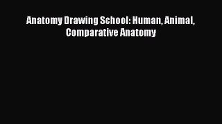 Anatomy Drawing School: Human Animal Comparative Anatomy  Free Books