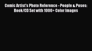 Comic Artist's Photo Reference - People & Poses: Book/CD Set with 1000+ Color Images  PDF Download