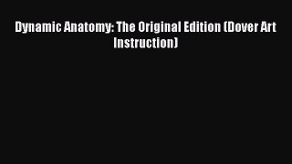 Dynamic Anatomy: The Original Edition (Dover Art Instruction)  Free Books