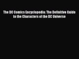 The DC Comics Encyclopedia: The Definitive Guide to the Characters of the DC Universe Read