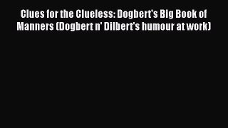 Clues for the Clueless: Dogbert's Big Book of Manners (Dogbert n' Dilbert's humour at work)