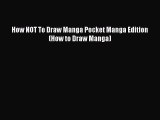 How NOT To Draw Manga Pocket Manga Edition (How to Draw Manga)  Free Books
