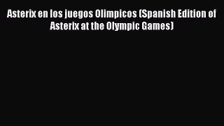 Asterix en los juegos Olimpicos (Spanish Edition of Asterix at the Olympic Games)  Free Books
