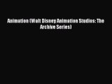 Animation (Walt Disney Animation Studios: The Archive Series)  Free PDF