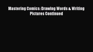 Mastering Comics: Drawing Words & Writing Pictures Continued  PDF Download