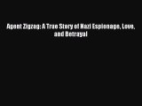 (PDF Download) Agent Zigzag: A True Story of Nazi Espionage Love and Betrayal Read Online