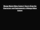 Manga Mania Video Games!: How to Draw the Characters and Environments of Manga Video Games