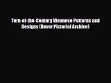 [PDF Download] Turn-of-the-Century Viennese Patterns and Designs (Dover Pictorial Archive)