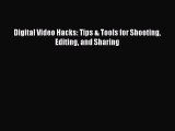 [PDF Download] Digital Video Hacks: Tips & Tools for Shooting Editing and Sharing [PDF] Online
