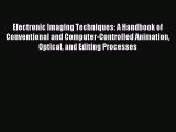 [PDF Download] Electronic Imaging Techniques: A Handbook of Conventional and Computer-Controlled