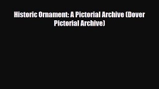 [PDF Download] Historic Ornament: A Pictorial Archive (Dover Pictorial Archive) [Download]