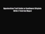 [PDF Download] Appalachian Trail Guide to Southwest Virginia [With 2 Fold Out Maps] [Read]